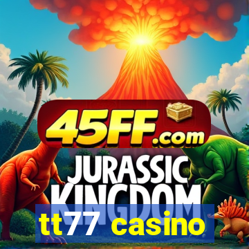 tt77 casino